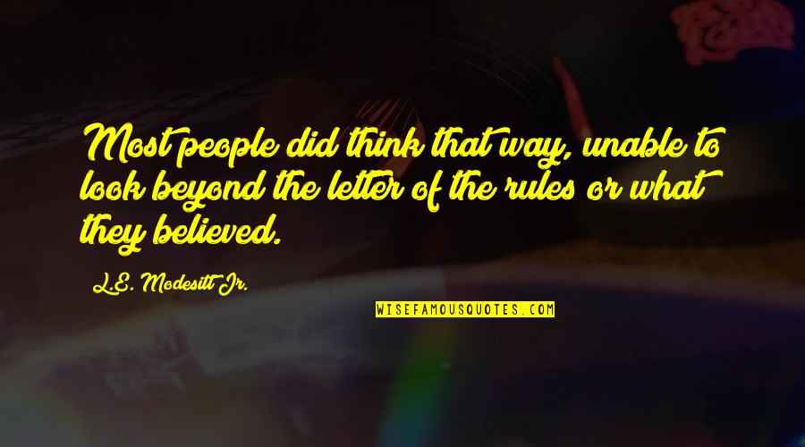 Lizeta Popescu Quotes By L.E. Modesitt Jr.: Most people did think that way, unable to