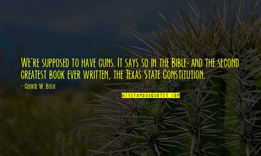 Lizzie Brochere Quotes By George W. Bush: We're supposed to have guns. It says so Lizzie Brochere Quotes By George W. Bush: We're supposed to have guns. It says so