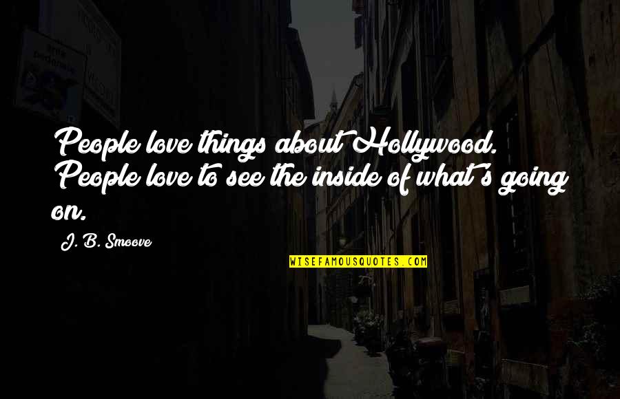 Lizzie Magie Quotes By J. B. Smoove: People love things about Hollywood. People love to