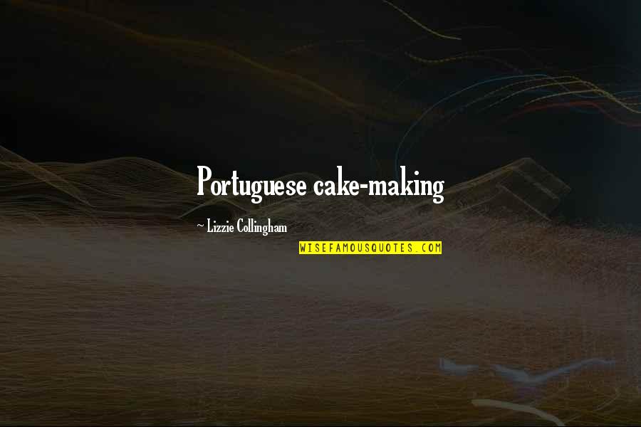 Lizzie Quotes By Lizzie Collingham: Portuguese cake-making