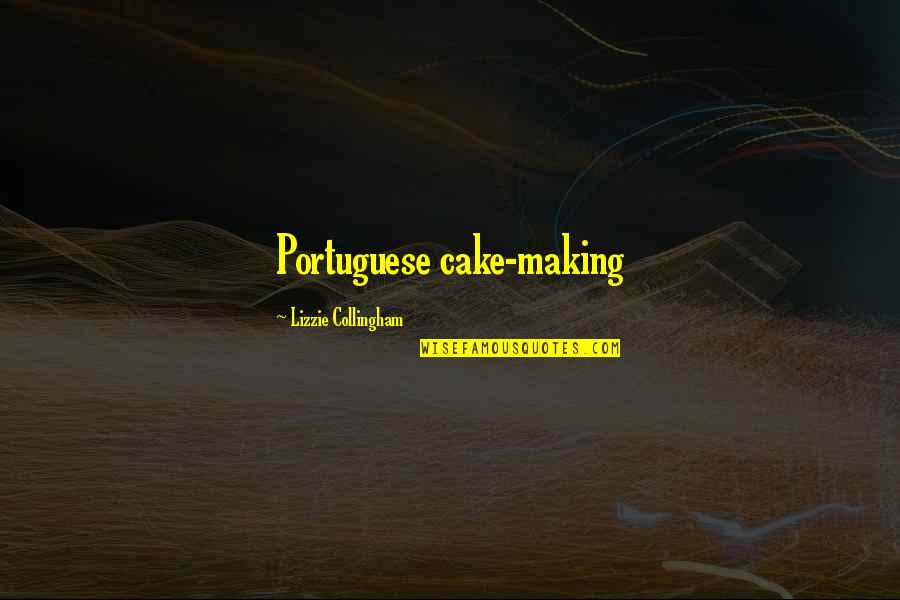 Lizzie's Quotes By Lizzie Collingham: Portuguese cake-making