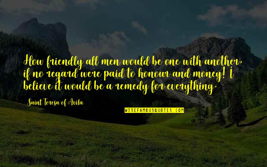 Lizzy Borden Quotes By Saint Teresa Of Avila: How friendly all men would be one with