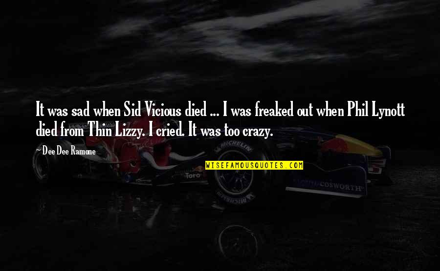 Lizzy Quotes By Dee Dee Ramone: It was sad when Sid Vicious died ...