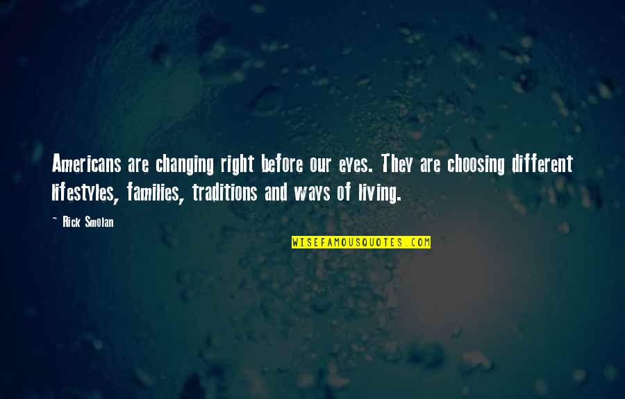 Ljeti Chicken Quotes By Rick Smolan: Americans are changing right before our eyes. They