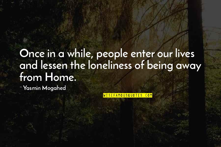 Ljubav Na Daljinu Quotes By Yasmin Mogahed: Once in a while, people enter our lives