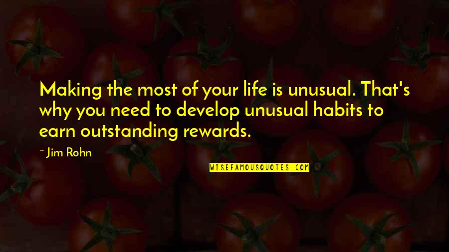 Ljubivoje Rsu Quotes By Jim Rohn: Making the most of your life is unusual. Ljubivoje Rsu Quotes By Jim Rohn: Making the most of your life is unusual.