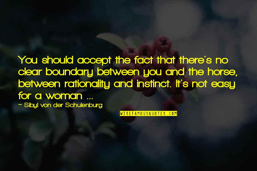 Ljubivoje Tadic Quotes By Sibyl Von Der Schulenburg: You should accept the fact that there's no