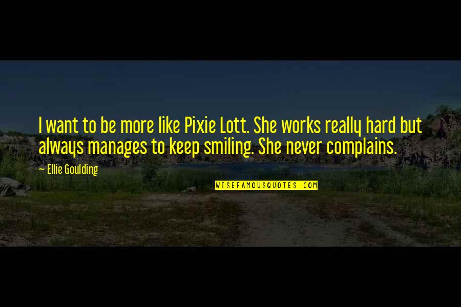 Ljubodrag Stojadinovic Kolumne Quotes By Ellie Goulding: I want to be more like Pixie Lott. Ljubodrag Stojadinovic Kolumne Quotes By Ellie Goulding: I want to be more like Pixie Lott.