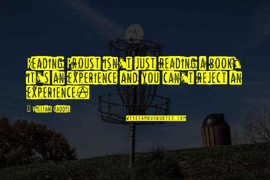 Ljungman Quotes By William Gaddis: Reading Proust isn't just reading a book, it's Ljungman Quotes By William Gaddis: Reading Proust isn't just reading a book, it's