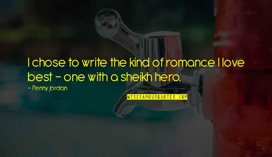 Ljupkovska Quotes By Penny Jordan: I chose to write the kind of romance
