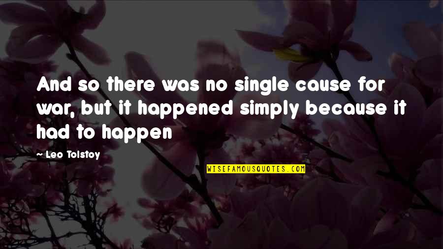 Lkajdsf Quotes By Leo Tolstoy: And so there was no single cause for Lkajdsf Quotes By Leo Tolstoy: And so there was no single cause for