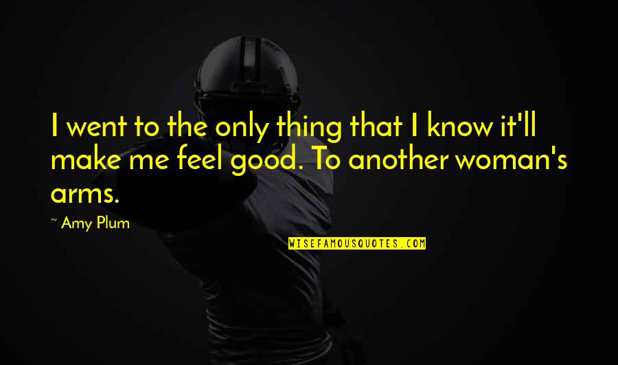 Ll Quotes By Amy Plum: I went to the only thing that I
