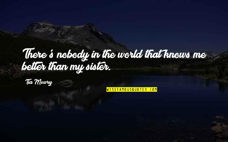 Llaguno Quotes By Tia Mowry: There's nobody in the world that knows me