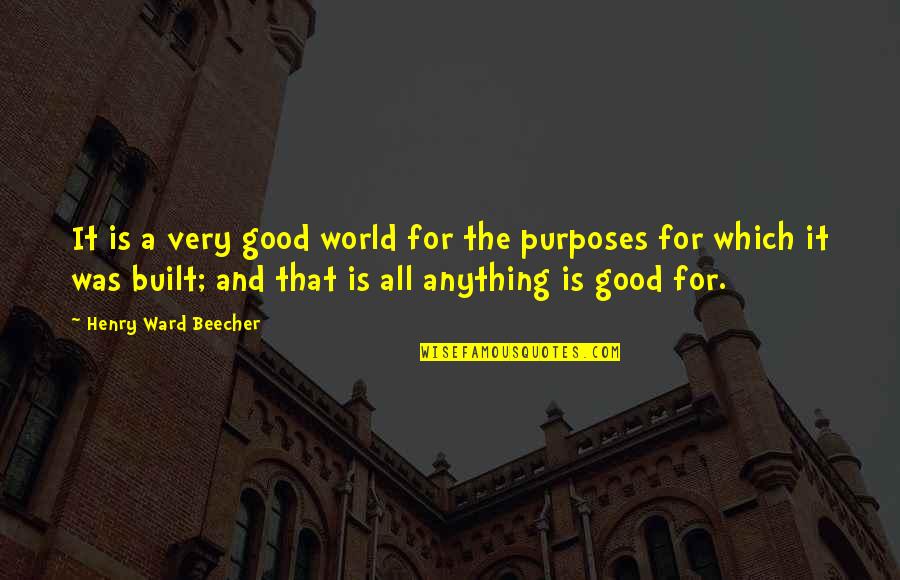 Llamada Telefonica Quotes By Henry Ward Beecher: It is a very good world for the Llamada Telefonica Quotes By Henry Ward Beecher: It is a very good world for the