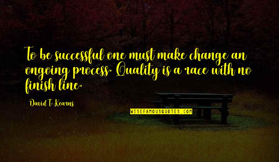 Llamadas Internacionales Quotes By David T. Kearns: To be successful one must make change an Llamadas Internacionales Quotes By David T. Kearns: To be successful one must make change an