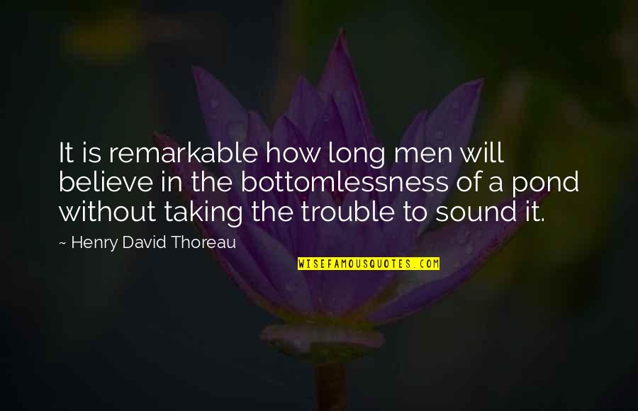 Llamando A Momo Quotes By Henry David Thoreau: It is remarkable how long men will believe