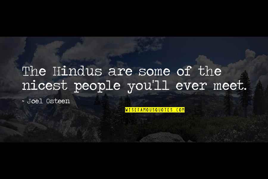 Llamarle Or Llamarla Quotes By Joel Osteen: The Hindus are some of the nicest people