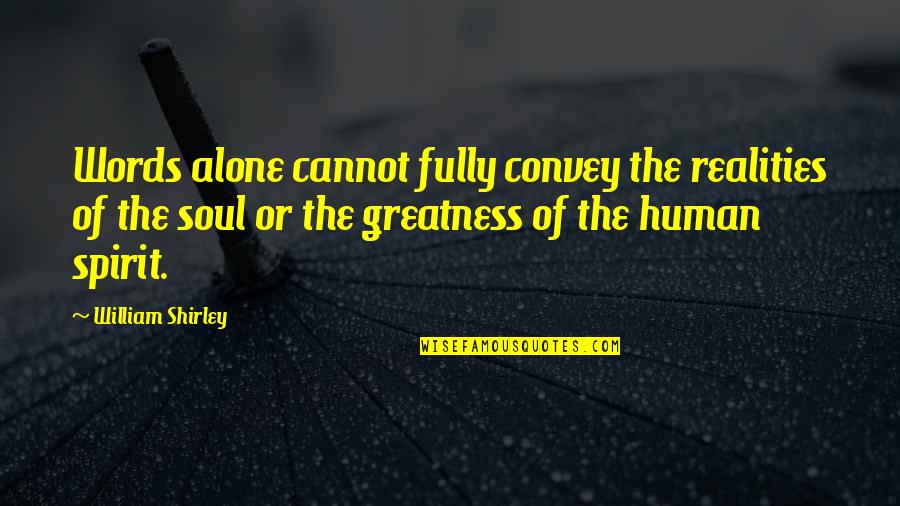 Llamas En Ingles Quotes By William Shirley: Words alone cannot fully convey the realities of Llamas En Ingles Quotes By William Shirley: Words alone cannot fully convey the realities of
