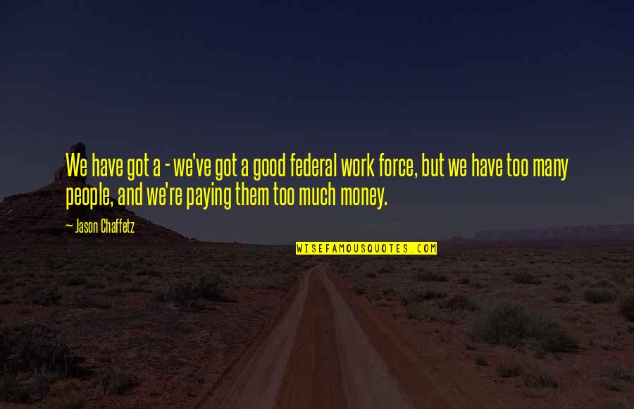 Llamas Quotes By Jason Chaffetz: We have got a - we've got a Llamas Quotes By Jason Chaffetz: We have got a - we've got a