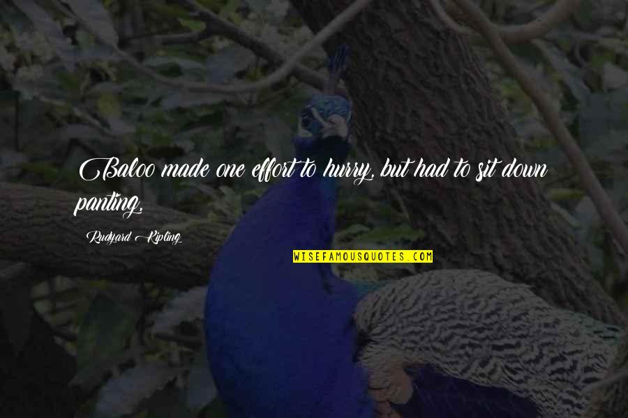 Llantas Goodyear Quotes By Rudyard Kipling: Baloo made one effort to hurry, but had Llantas Goodyear Quotes By Rudyard Kipling: Baloo made one effort to hurry, but had