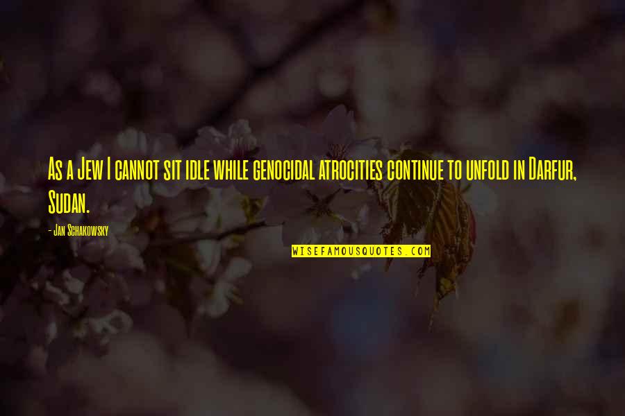 Llantas Nuevas Quotes By Jan Schakowsky: As a Jew I cannot sit idle while Llantas Nuevas Quotes By Jan Schakowsky: As a Jew I cannot sit idle while