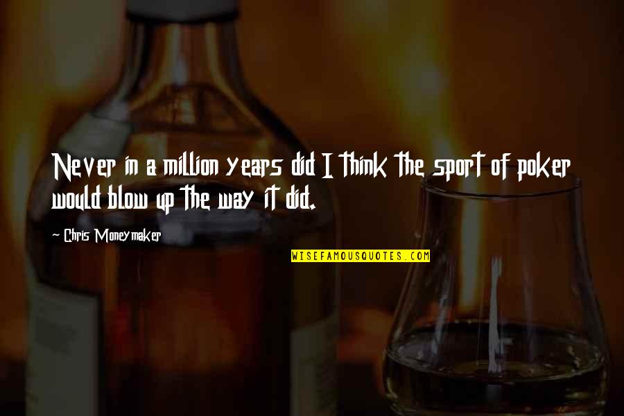 Llavore Quotes By Chris Moneymaker: Never in a million years did I think Llavore Quotes By Chris Moneymaker: Never in a million years did I think