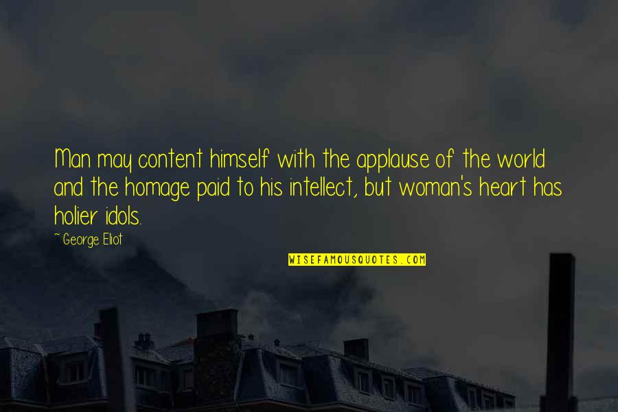 Lledhh02 W007 Quotes By George Eliot: Man may content himself with the applause of