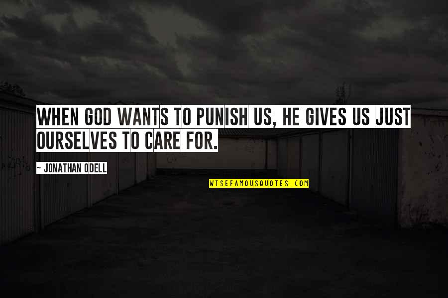 Llegar Subjunctive Quotes By Jonathan Odell: When God wants to punish us, he gives
