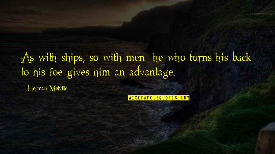 Llegarasalto Quotes By Herman Melville: As with ships, so with men; he who Llegarasalto Quotes By Herman Melville: As with ships, so with men; he who