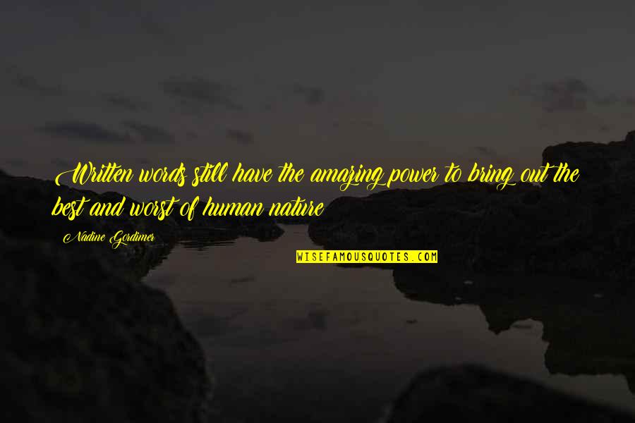 Llemio Quotes By Nadine Gordimer: Written words still have the amazing power to Llemio Quotes By Nadine Gordimer: Written words still have the amazing power to