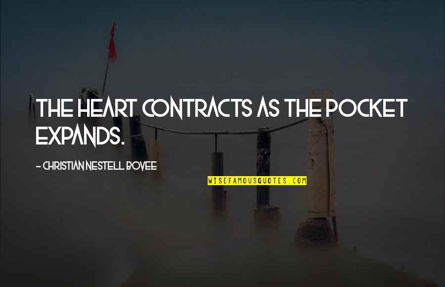 Llename Quotes By Christian Nestell Bovee: The heart contracts as the pocket expands. Llename Quotes By Christian Nestell Bovee: The heart contracts as the pocket expands.
