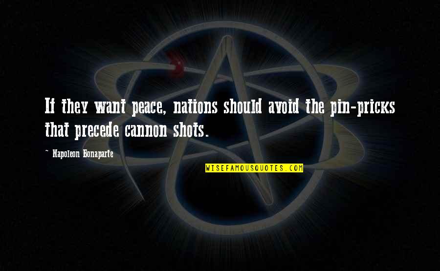 Lleno Y Quotes By Napoleon Bonaparte: If they want peace, nations should avoid the