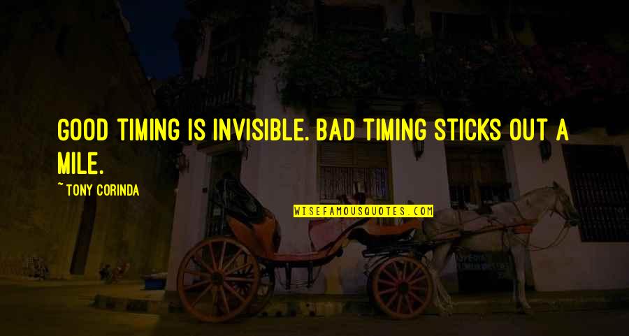 Lleno Y Quotes By Tony Corinda: Good timing is invisible. Bad timing sticks out