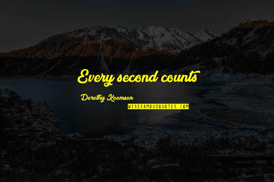 Lleras Muney Quotes By Dorothy Koomson: Every second counts
