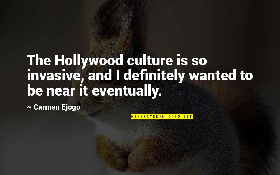 Lleugo Quotes By Carmen Ejogo: The Hollywood culture is so invasive, and I Lleugo Quotes By Carmen Ejogo: The Hollywood culture is so invasive, and I