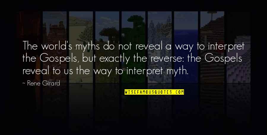 Llevado A Cabo Quotes By Rene Girard: The world's myths do not reveal a way Llevado A Cabo Quotes By Rene Girard: The world's myths do not reveal a way
