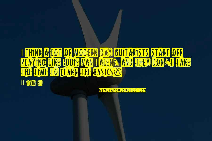 Llevaremos Quotes By Alvin Lee: I think a lot of modern day guitarists