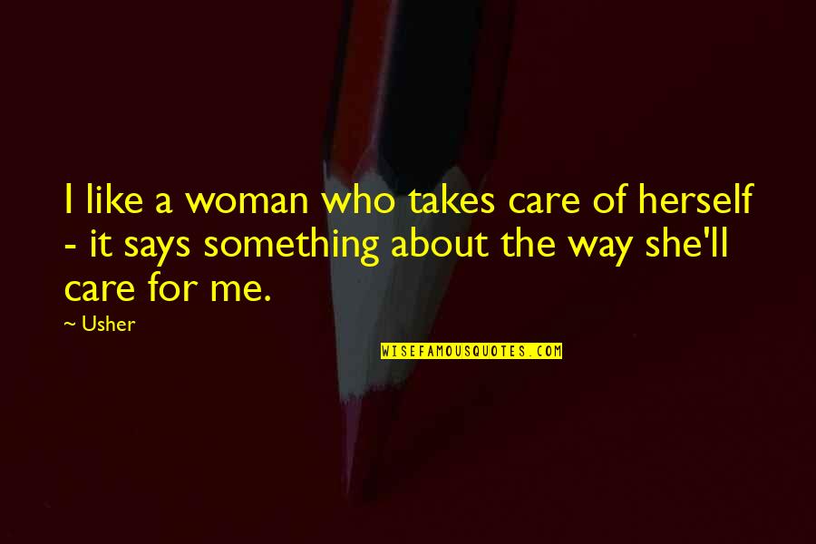 Llewella Quotes By Usher: I like a woman who takes care of