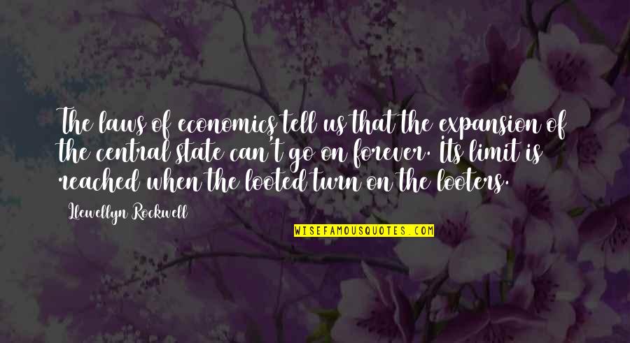 Llewellyn Quotes By Llewellyn Rockwell: The laws of economics tell us that the