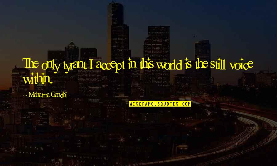 Llibres Catalans Quotes By Mahatma Gandhi: The only tyrant I accept in this world Llibres Catalans Quotes By Mahatma Gandhi: The only tyrant I accept in this world