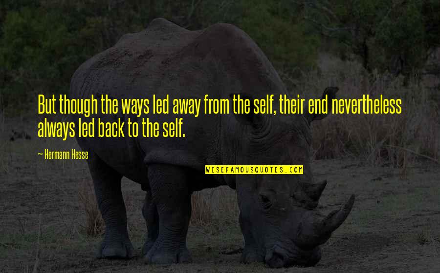 Lll's Quotes By Hermann Hesse: But though the ways led away from the