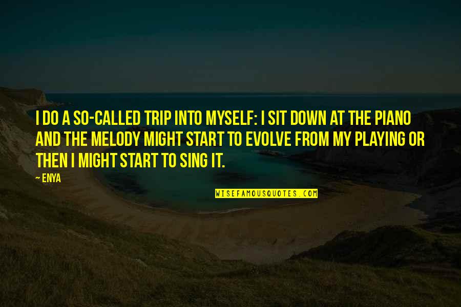 Llorar En Quotes By Enya: I do a so-called trip into myself: I Llorar En Quotes By Enya: I do a so-called trip into myself: I