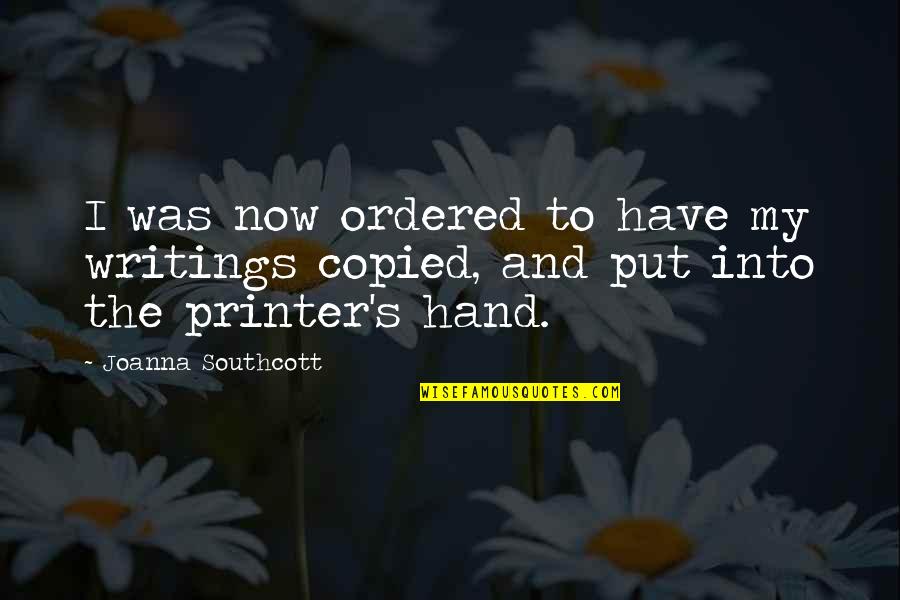 Lloras Letra Quotes By Joanna Southcott: I was now ordered to have my writings