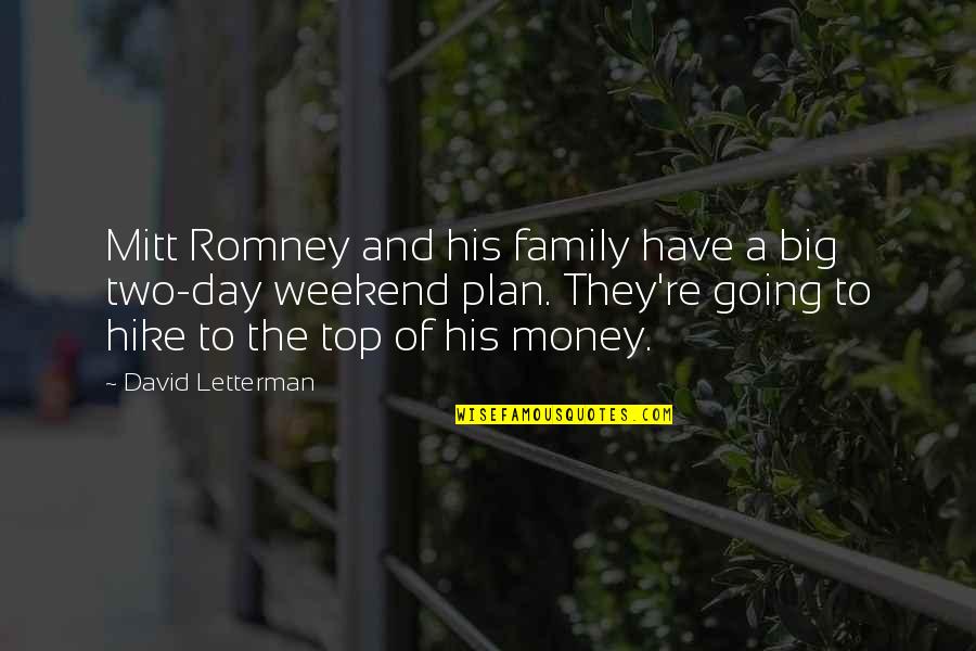 Llorenc Quotes By David Letterman: Mitt Romney and his family have a big