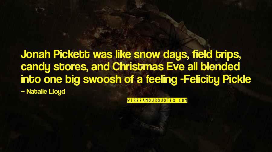 Lloyd Christmas Quotes By Natalie Lloyd: Jonah Pickett was like snow days, field trips,