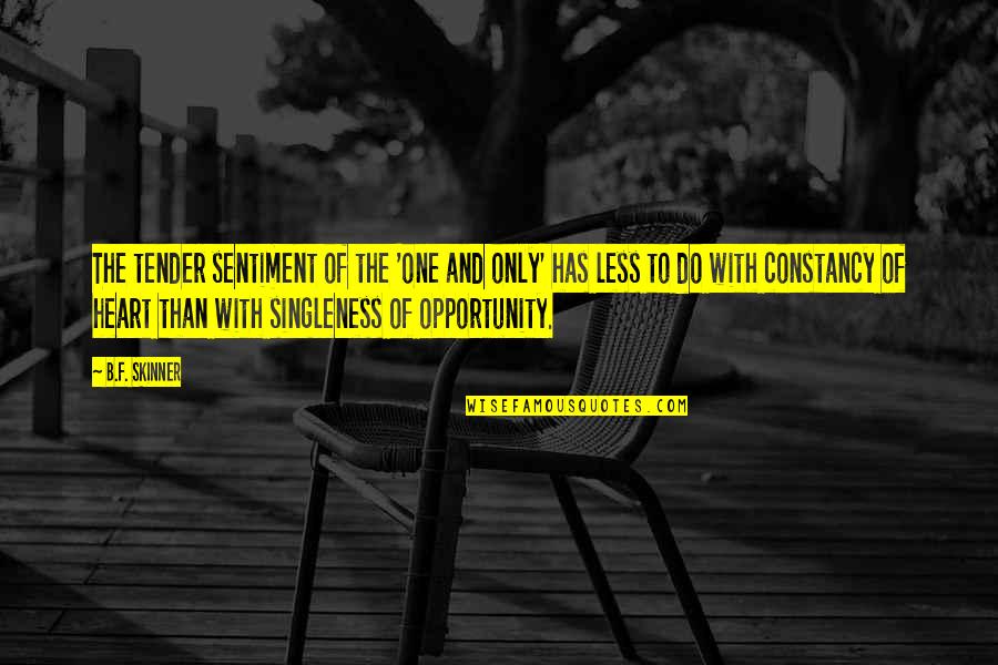 Lloyd Irving Quotes By B.F. Skinner: The tender sentiment of the 'one and only' Lloyd Irving Quotes By B.F. Skinner: The tender sentiment of the 'one and only'