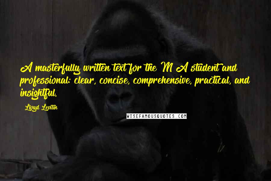 Lloyd Levitin quotes: A masterfully written text for the M&A student and professional: clear, concise, comprehensive, practical, and insightful. Lloyd Levitin quotes: A masterfully written text for the M&A student and professional: clear, concise, comprehensive, practical, and insightful.