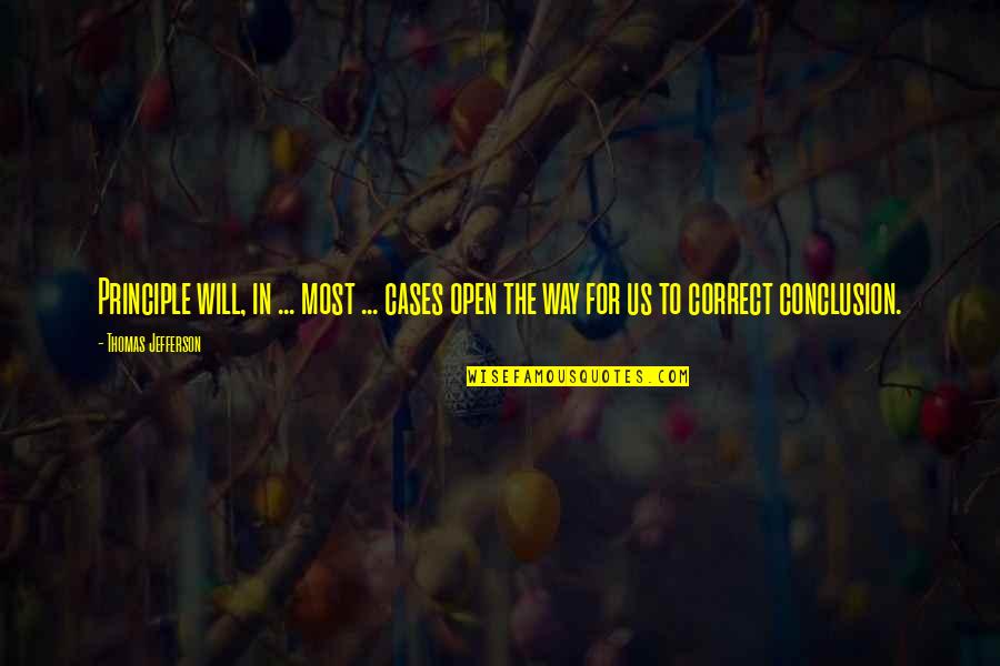 Llta Seminar Quotes By Thomas Jefferson: Principle will, in ... most ... cases open