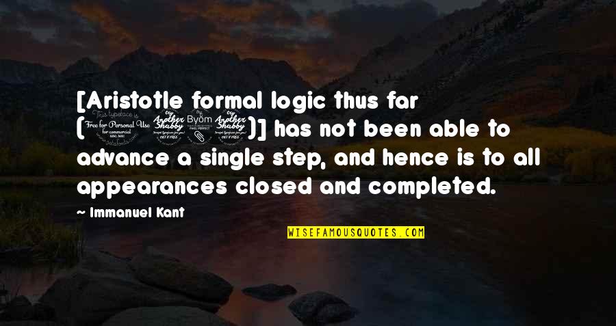 Lltakecontrols Quotes By Immanuel Kant: [Aristotle formal logic thus far (1787)] has not