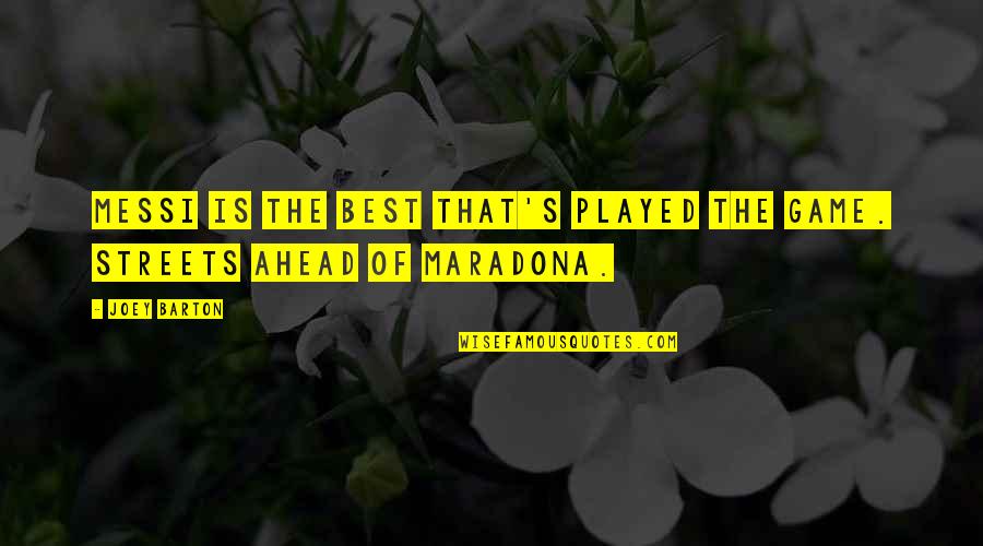 Lltakeover Quotes By Joey Barton: Messi is the best that's played the game.